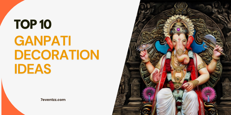 Top 10 Ganpati Decoration Ideas at Home