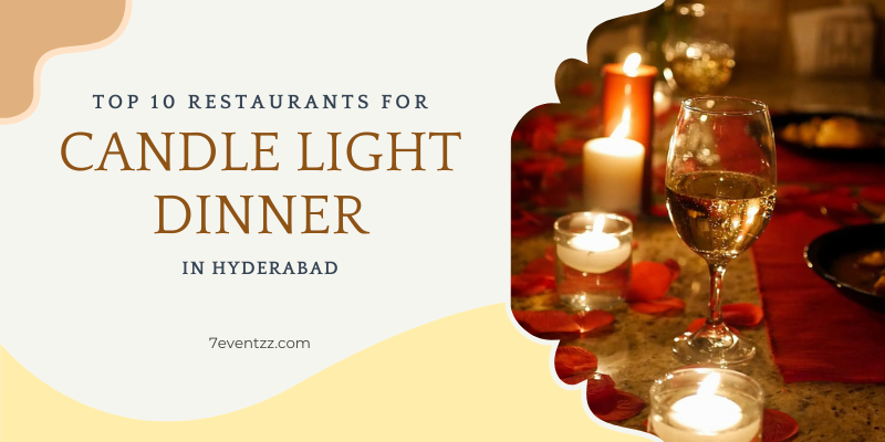 Top 10 Restaurants for Candle Light Dinner in Hyderabad